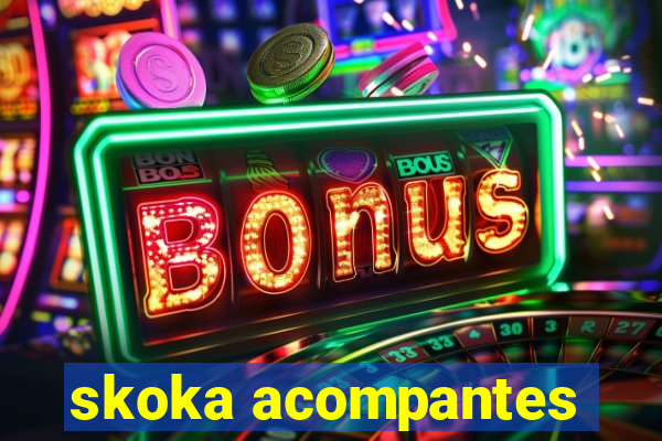 skoka acompantes